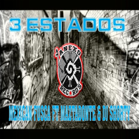 TRES ESTADOS HDS ft. MEXICAN FUSCA, MAZTADONTE & DJ SHORTY