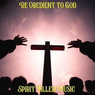 Be Obedient to God lyrics | Boomplay Music