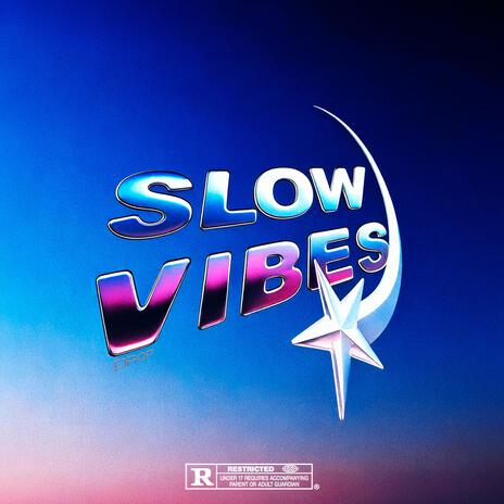 Slow Vibes