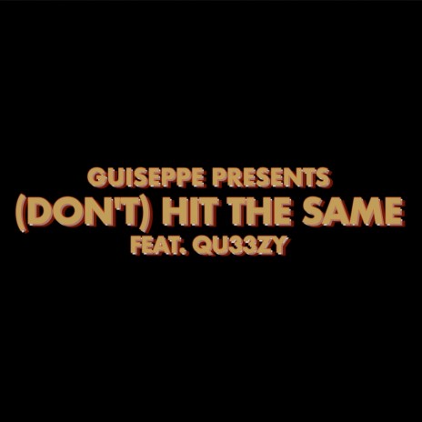 (DON'T) HIT THE SAME ft. Qu33zy | Boomplay Music