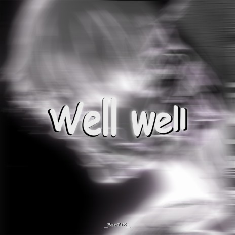 Well Well | Boomplay Music