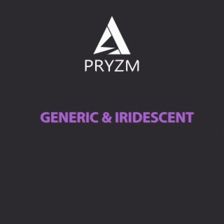 Generic & Iridescent