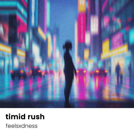 timid rush | Boomplay Music