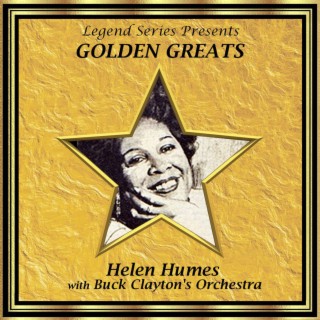 Legend Series Presents Golden Greats - Helen Humes With Buck Clayton's Orchestra