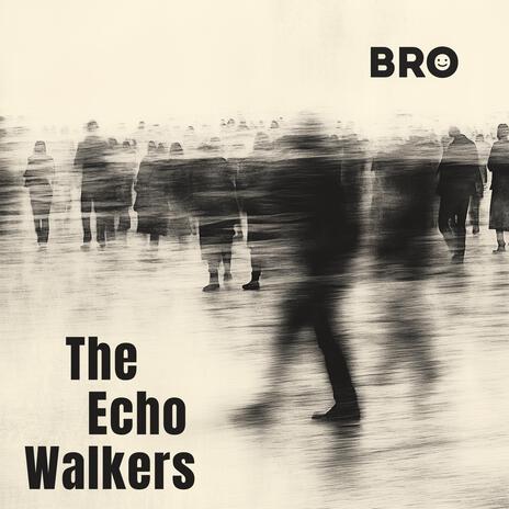 The Echo Walkers