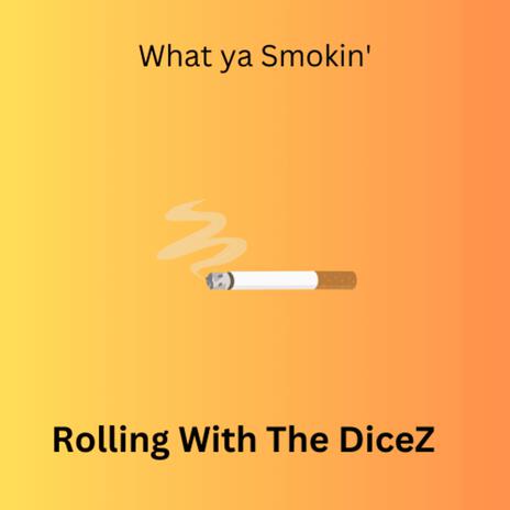 What ya Smokin' | Boomplay Music