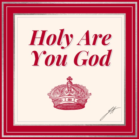 Holy Are You God | Boomplay Music