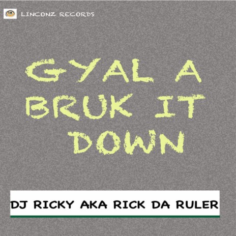 Gyal A Bruk It Down | Boomplay Music