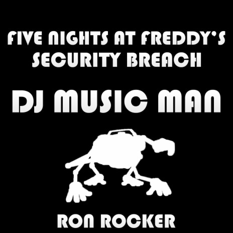 Five Nights at Freddy's: Security Breach - Dj Music Man | Boomplay Music