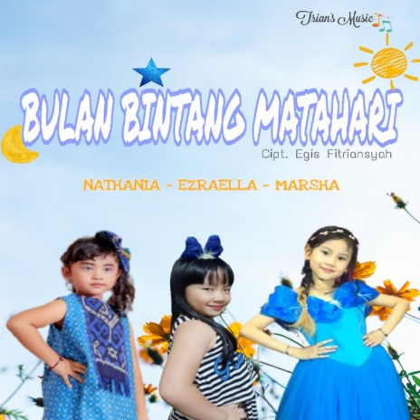 Bulan Bintang Matahari ft. Ezraella & Marsha | Boomplay Music