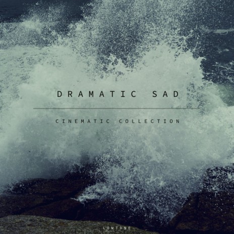 Dramatic Sad | Boomplay Music