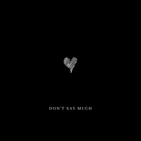 Don't Say Much