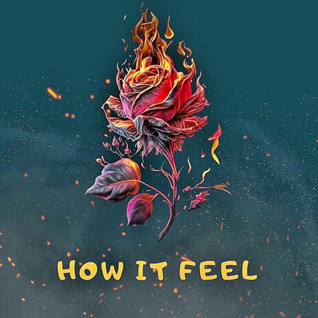 How it Feel | Boomplay Music