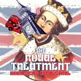 The Royal Treatment: Whimsical Orchestral