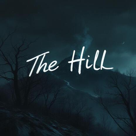 The Hill | Boomplay Music