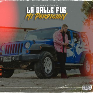 La calle fue mi perdicion