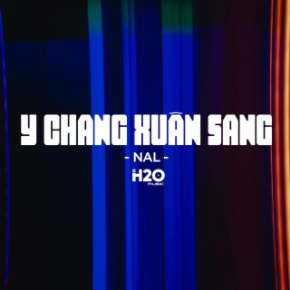 Y Chang Xuân Sang Remix (Deep House)