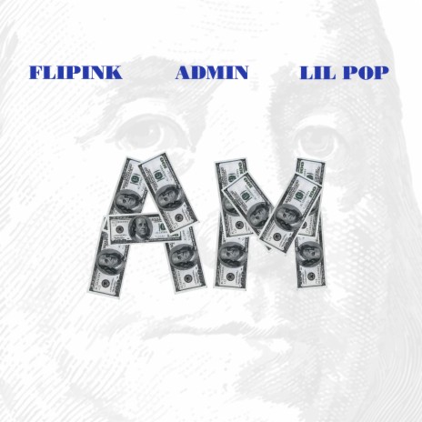 Am ft. LIL POP & ADMIN