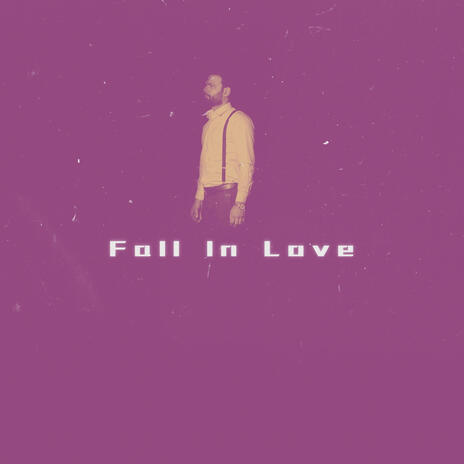 Fall In Love | Boomplay Music