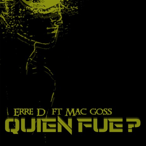 Quien fue ft. Mac goss | Boomplay Music