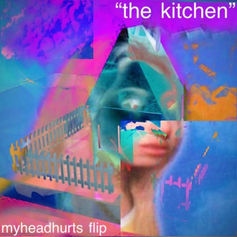 the kitchen (myheadhurts flip) ft. crybirth | Boomplay Music