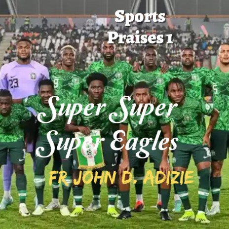 Super Super Super Eagles | Boomplay Music