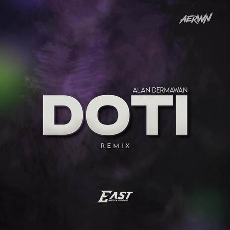 DOTI (REMIX) ft. ALAN DARMAWAN | Boomplay Music