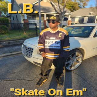 Skate On Em