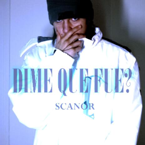 DIME QUE FUE? | Boomplay Music