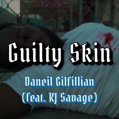 Guilty Skin ft. KJ Savage | Boomplay Music