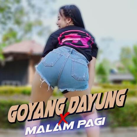 Goyang dayung X malam pagi | Boomplay Music