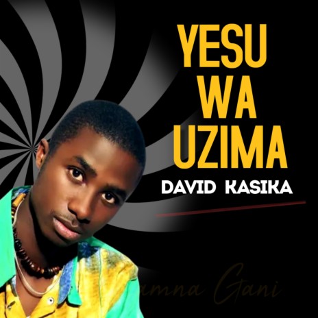 Yesu Wa Uzima | Boomplay Music