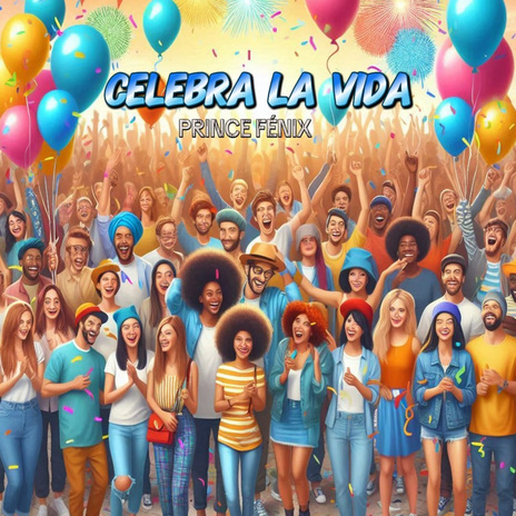 Celebra la vida | Boomplay Music