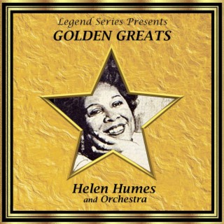 Legend Series Presents Golden Greats - Helen Humes and Her Orchestra