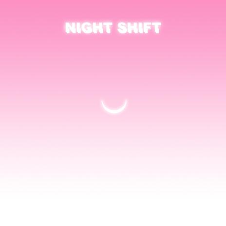 Night Shift | Boomplay Music