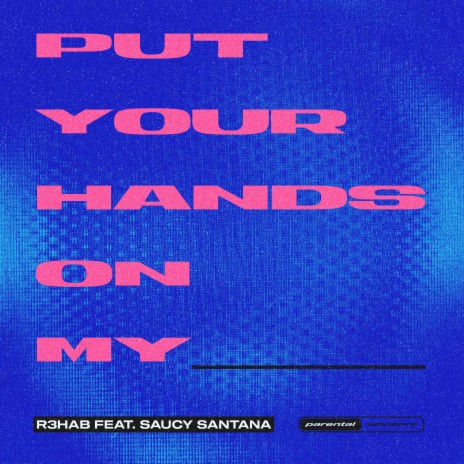 Put Your Hands On My ____ (feat. Saucy Santana) | Boomplay Music