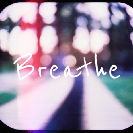 Breathe | Boomplay Music