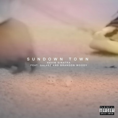 Sundown Town ft. Brandon Woody & Galvez