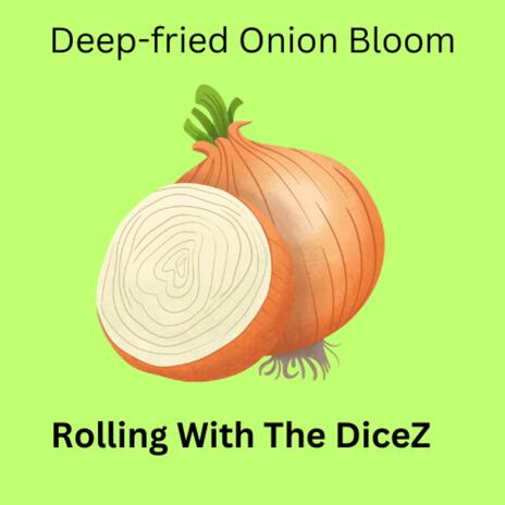 Deep-fried Onion Bloom | Boomplay Music