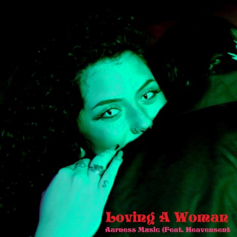 Loving A Woman ft. Heavensent | Boomplay Music