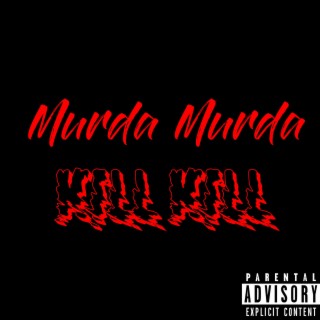 Murda Murda, KILL KILL