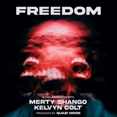 Freedom ft. QUAZI MODE & Kelvyn Colt | Boomplay Music