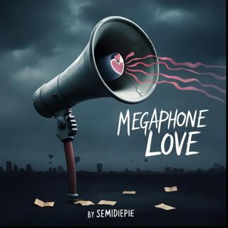 Megaphone Love