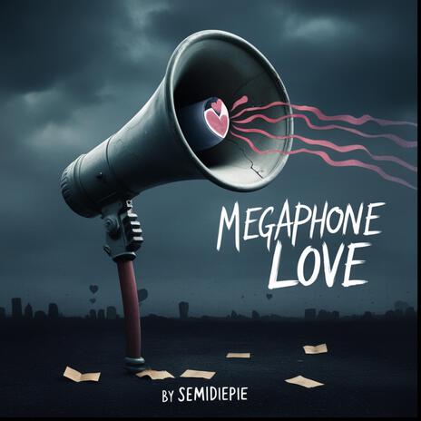 Megaphone Love | Boomplay Music