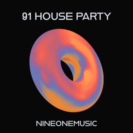 91 House Party | Boomplay Music