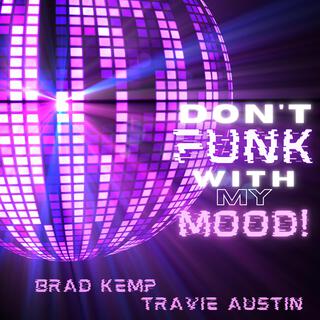 Don't Funk With My Mood!