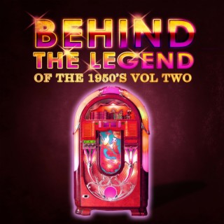 Behind The Legend Of The 50's, Vol. 2