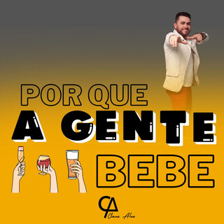 Por que a gente bebe