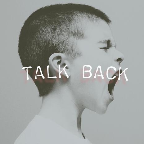 Talk Back | Boomplay Music