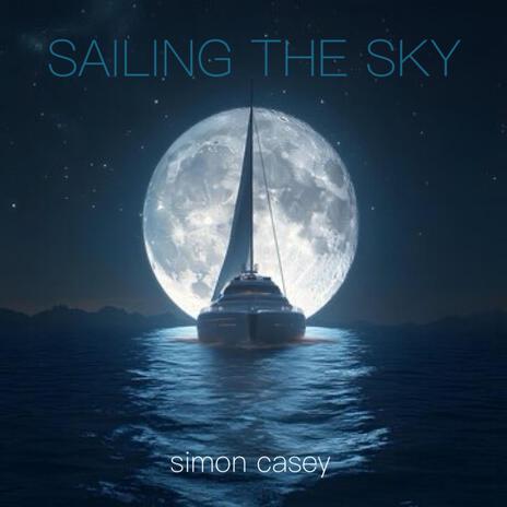 SAILING THE SKY | Boomplay Music